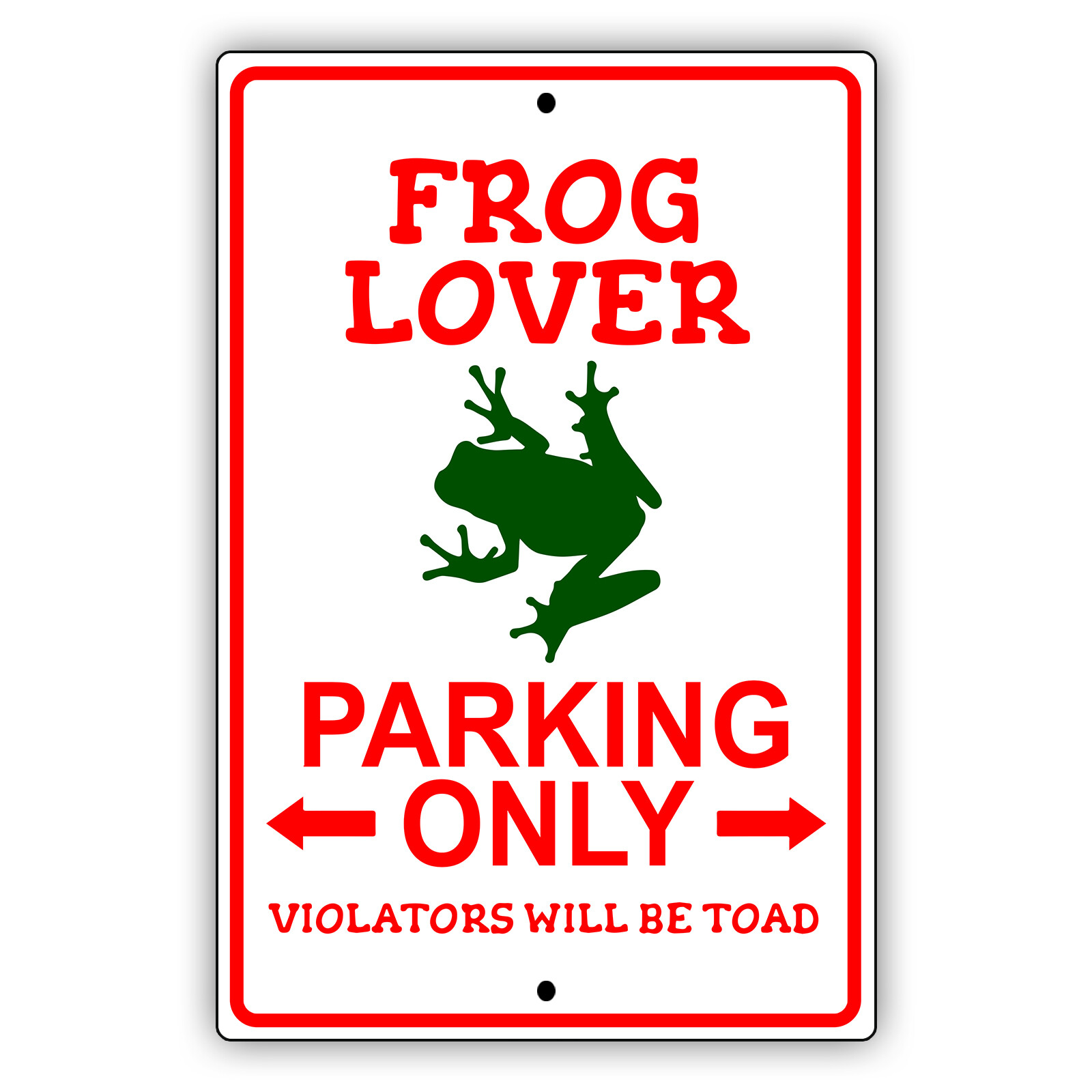 Frog Lover Parking Only Violators Will Be Toad Novelty Aluminum Metal Sign