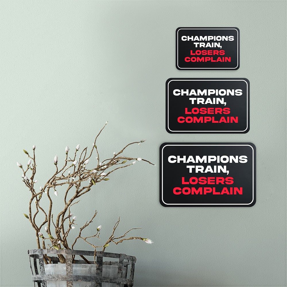 Classic Framed Plus Champions Train, Losers Complain Door or Wall Sign