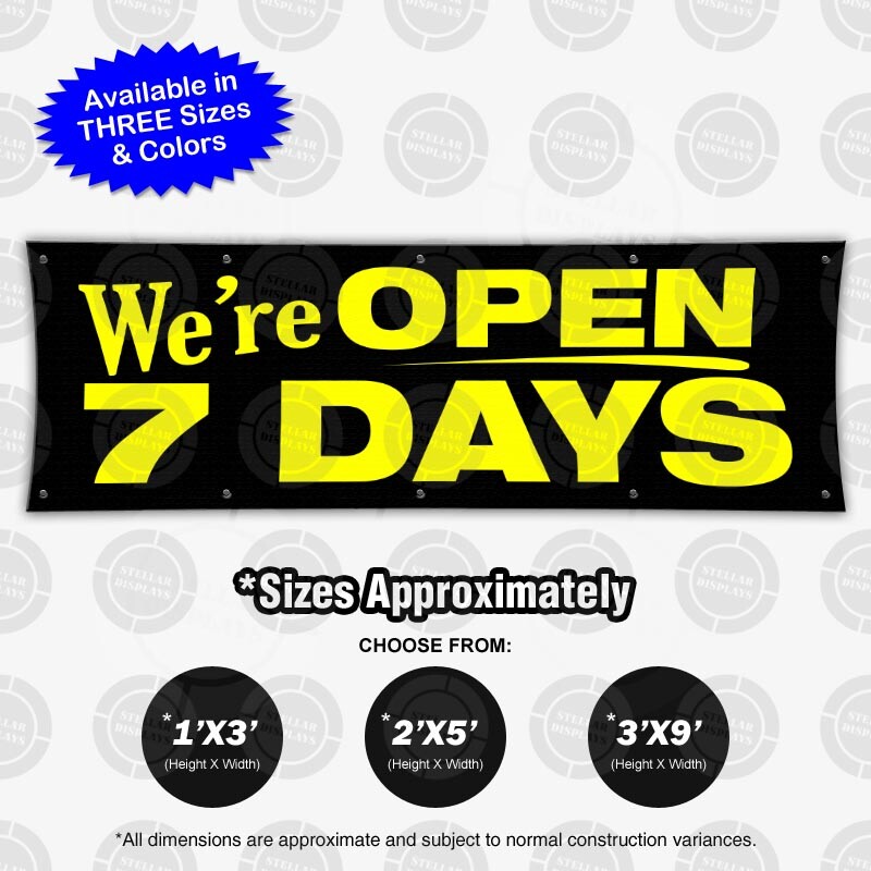 We&rsquo;re OPEN 7 DAYS Banner Sign Display Store Business Hours Flag Schedule Color