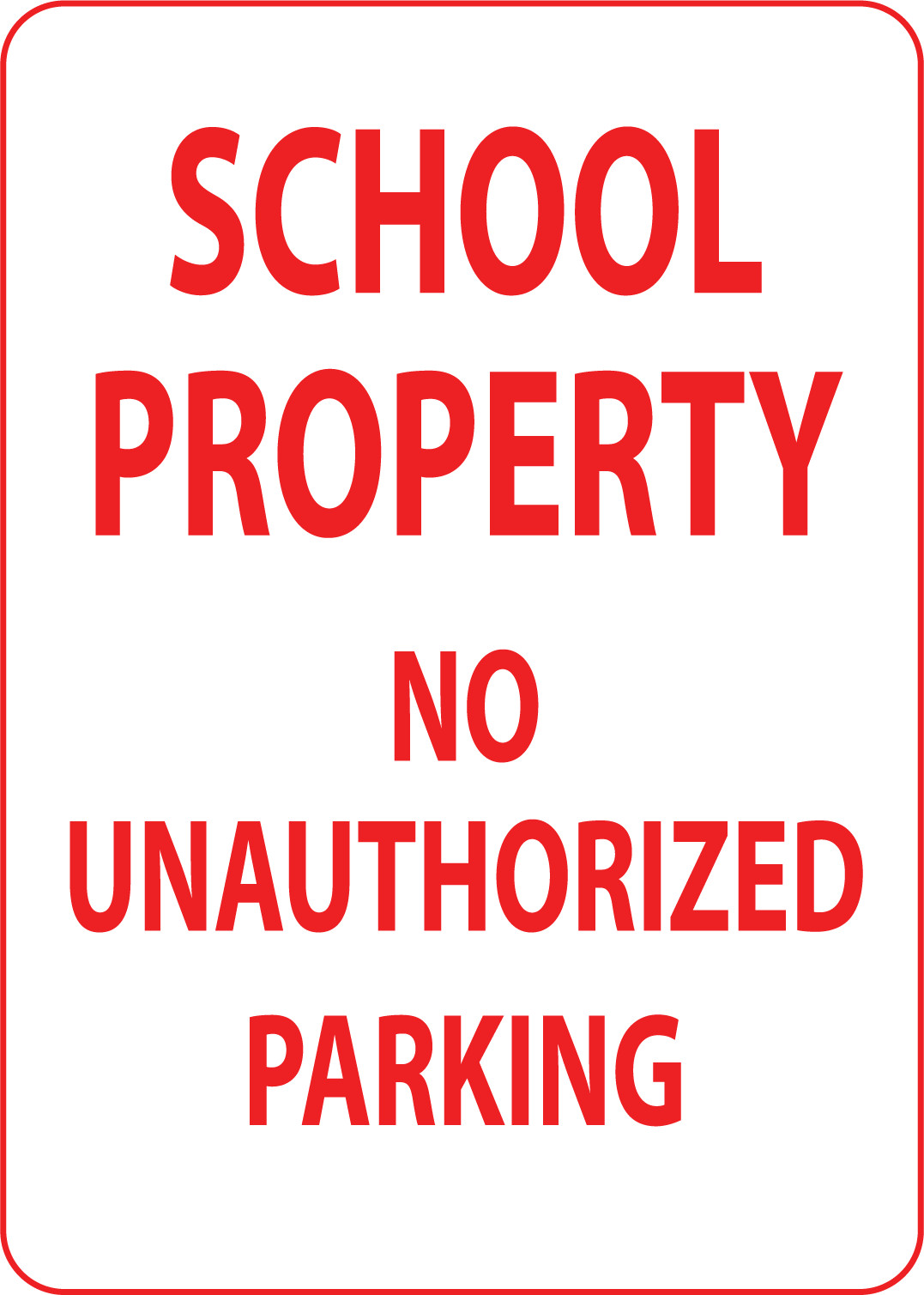 SCHOOL PROPERTY NO UNAUTHORIZED PARKING | Adhesive Vinyl Sign Decal