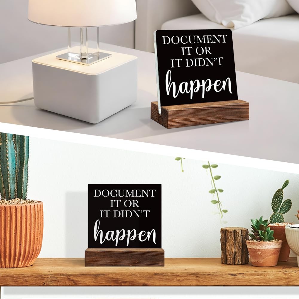 Document It Or It Didnt Happen Acrylic Desk Sign With Wooden Stand Funny Home