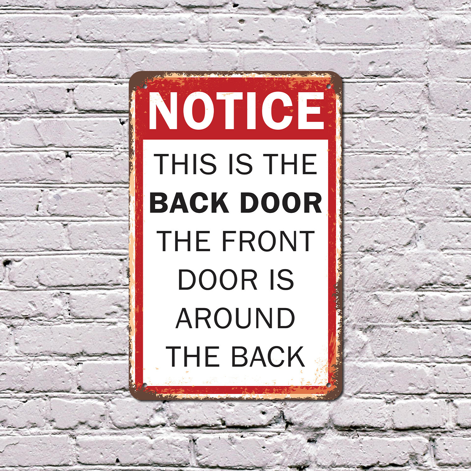 Notice This Is the Back Door Novelty Sign Fun Gift Durable Weatherproof