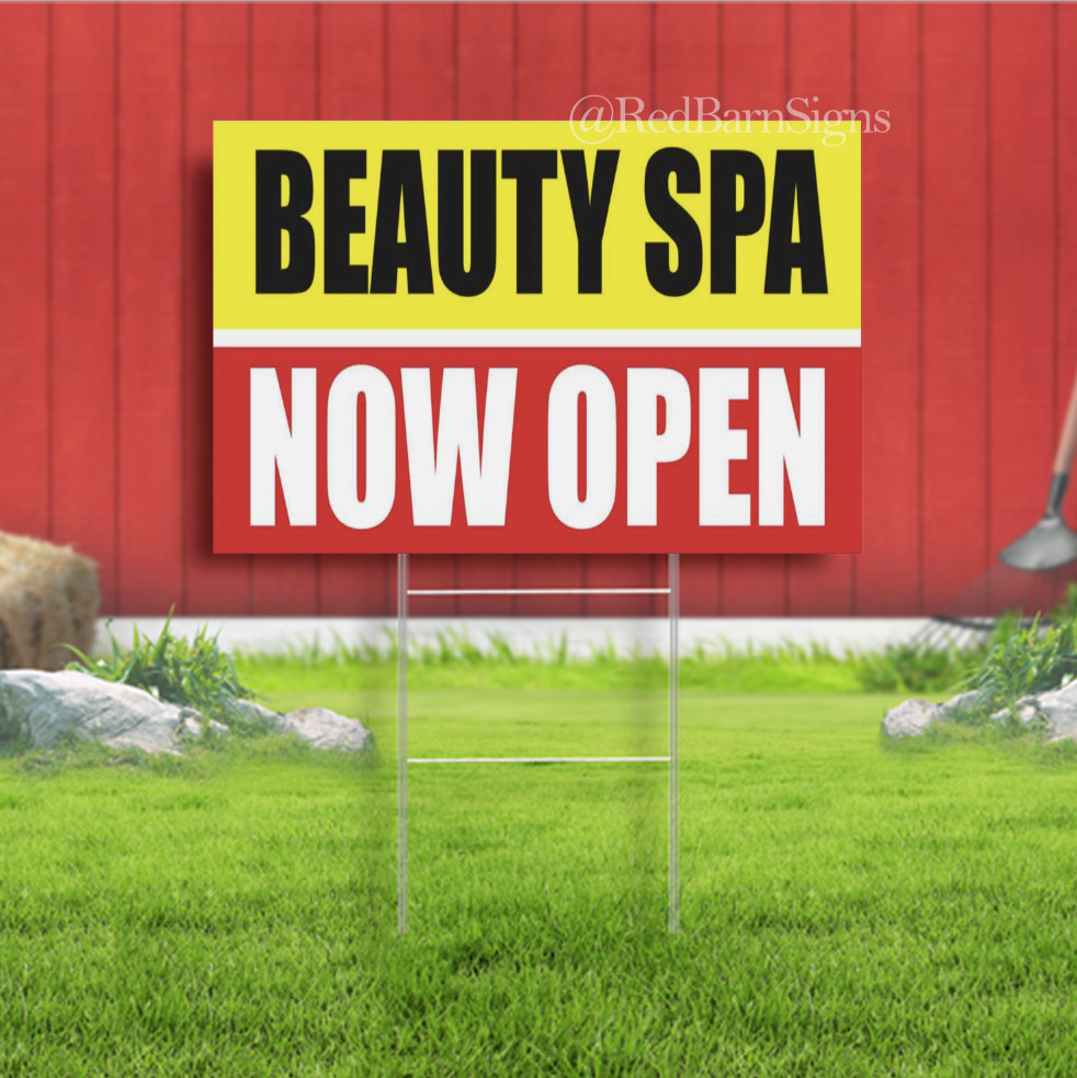 BEAUTY SPA NOW OPEN Indoor Outdoor Yard Sign with metal stakes