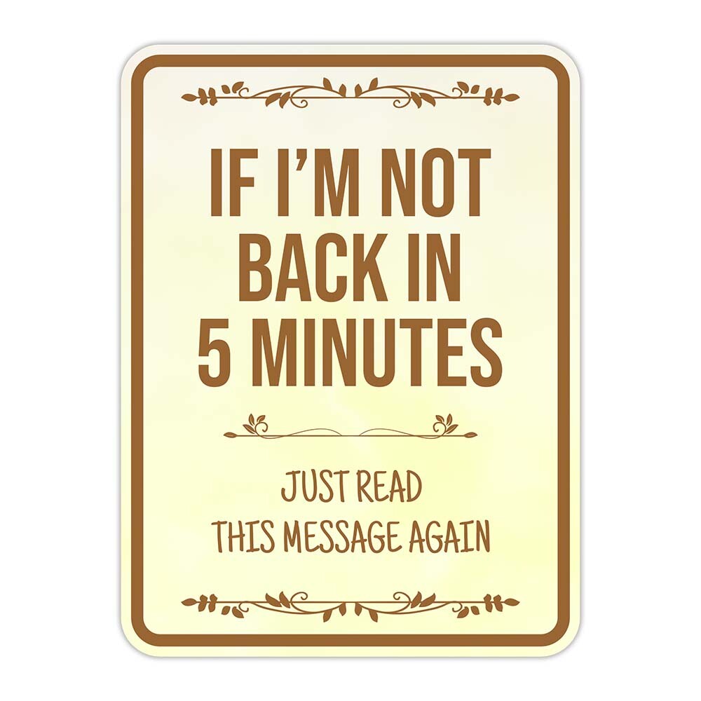 Portrait Round Plus Back In 5 Minutes (If I&rsquo;m Not Just Read This Message Again)