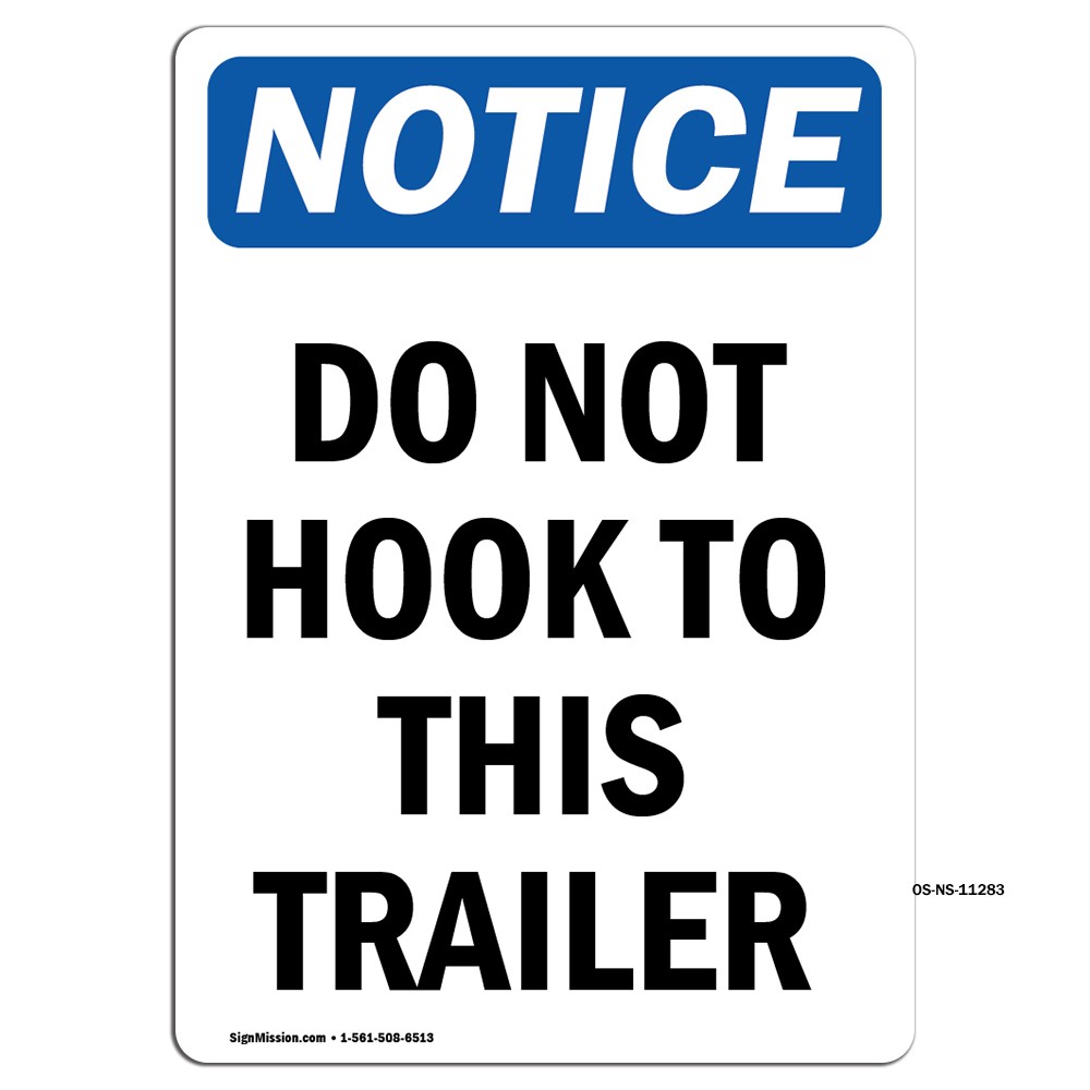Do Not Hook To This Trailer OSHA Notice Sign Metal Plastic Decal
