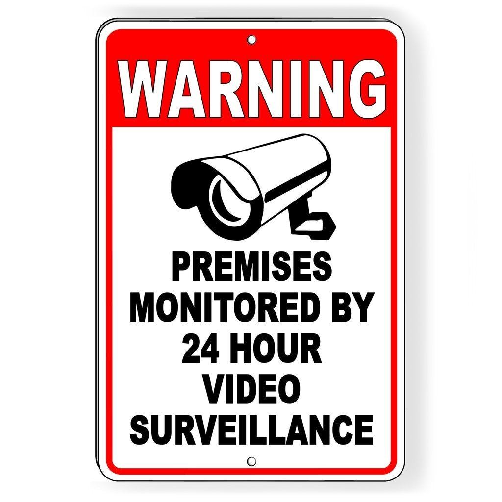 WARNING PREMISES MONITORED BY 24 HOUR VIDEO SURVEILLANCE