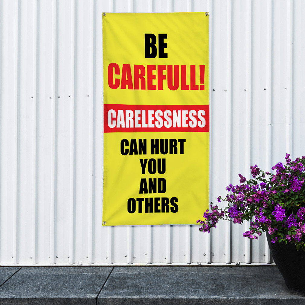 Vertical Vinyl Banner Multiple Sizes Be Careful! Carelessness Can Hurt Safety