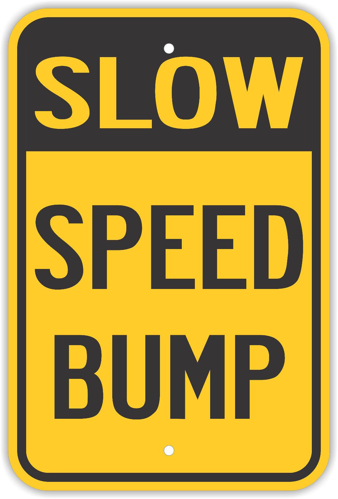 12&Prime;X18&Prime; SLOW SPEED BUMP ALUMINUM SIGNS Heavy Duty Metal Warning Notice Ahead