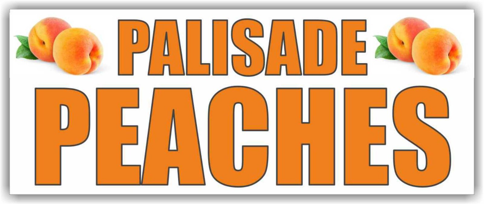PALISADE PEACHES Advertising Banner Vinyl Sign Farm Organic Food Fruit Produce