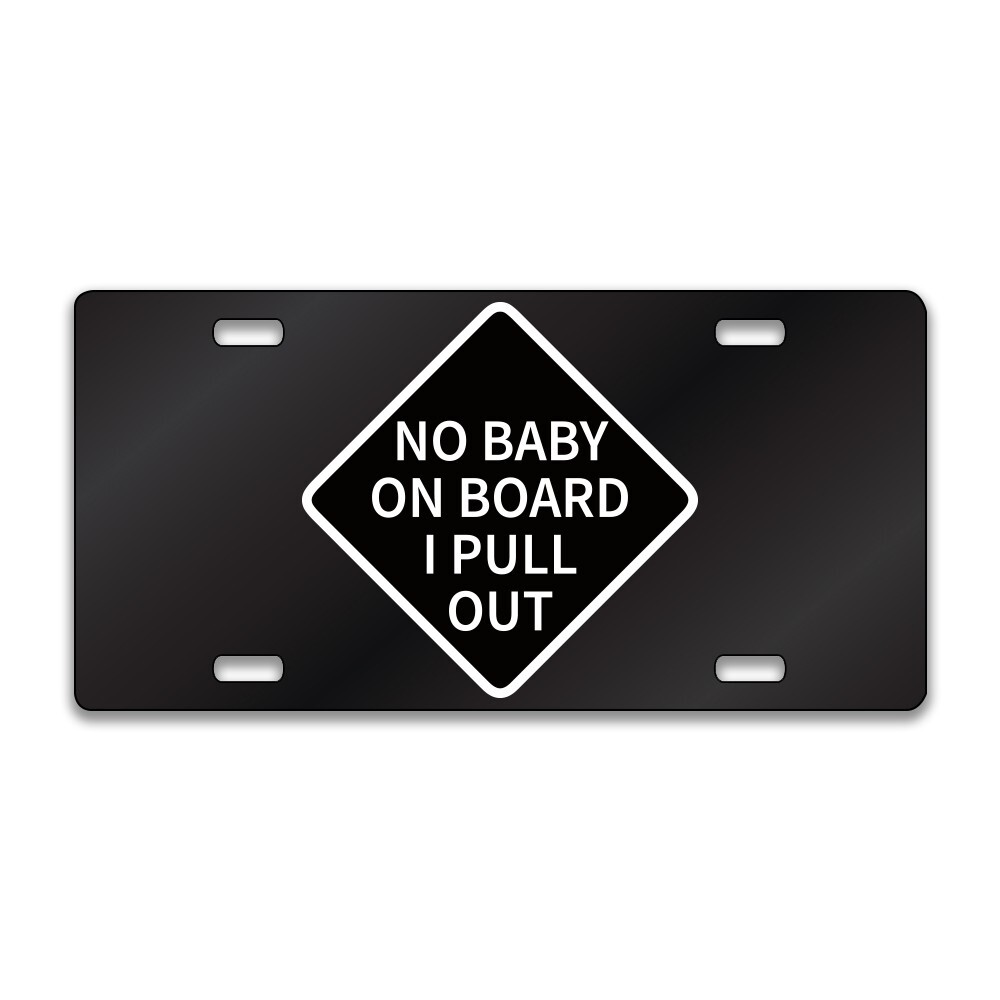 No Baby On Board I Pull Out Chrome or Black Acrylic License Plate CUSTOM LP0212
