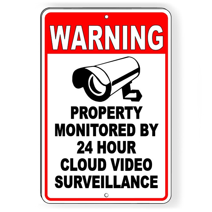 Property Monitored By 24 Hour Cloud Video Surveillance Metal Sign 5 SIZES S058