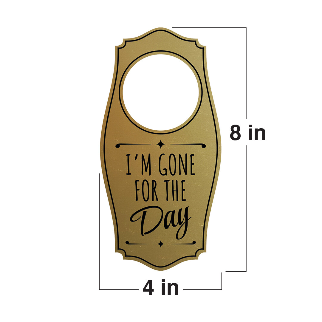 I&rsquo;m Gone For The Day Door Hanger | House or Business Door Sign