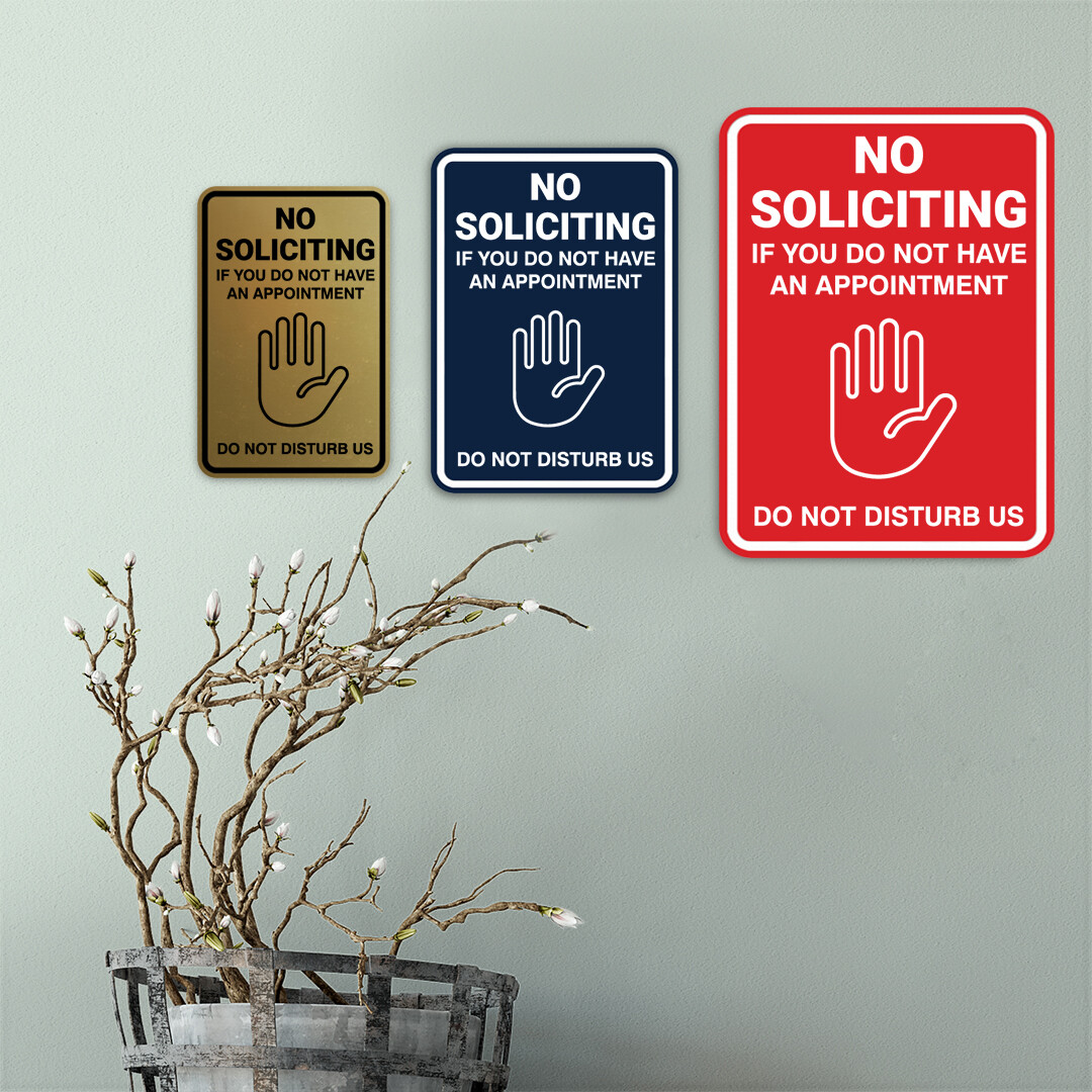 No Soliciting If You Do Not Have An Appointment Do Not Disturb Us