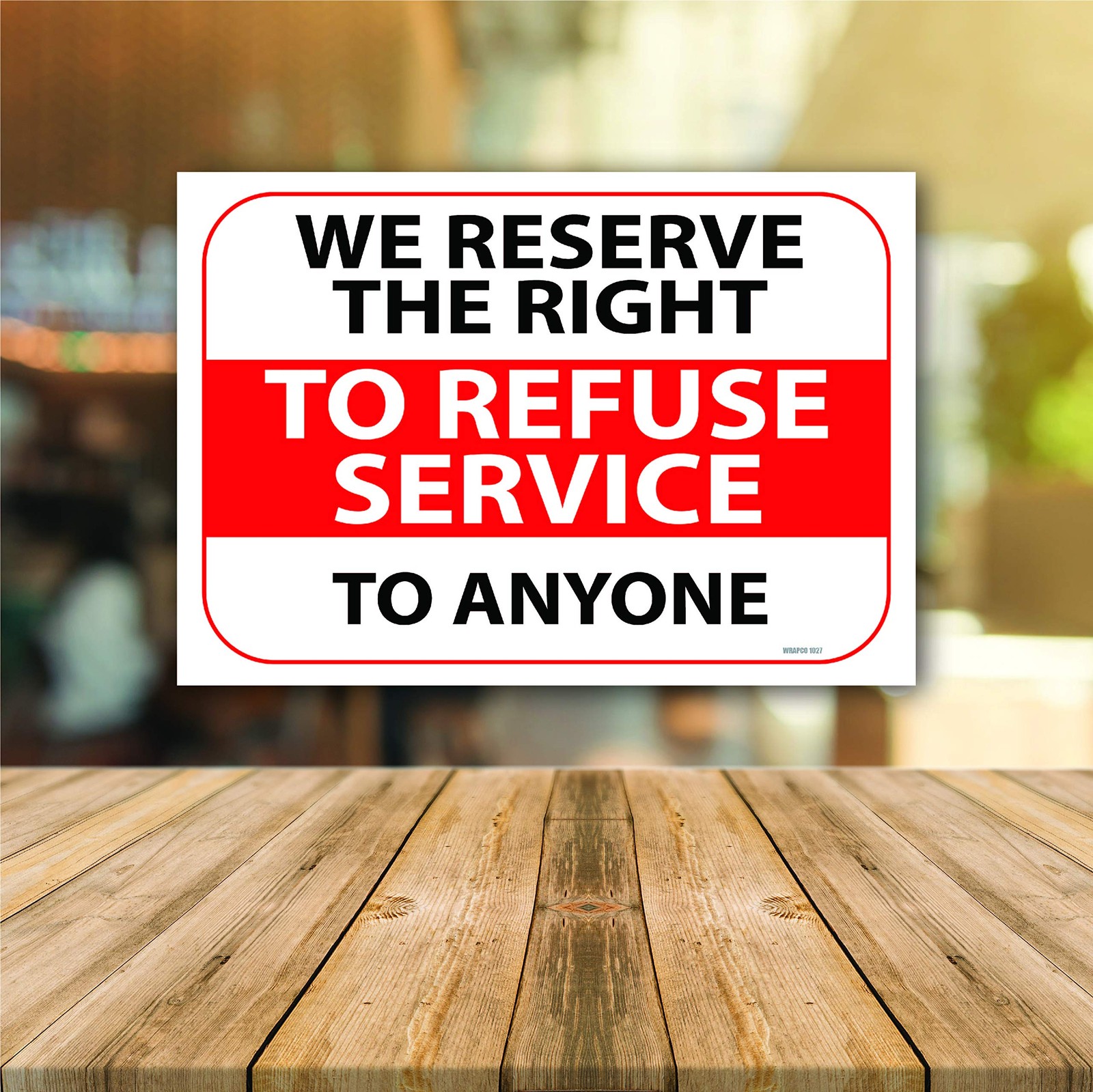 (2) We Reserve the Right to Refuse Service 7&Prime;x10&Prime;, Red, Black, White Sign