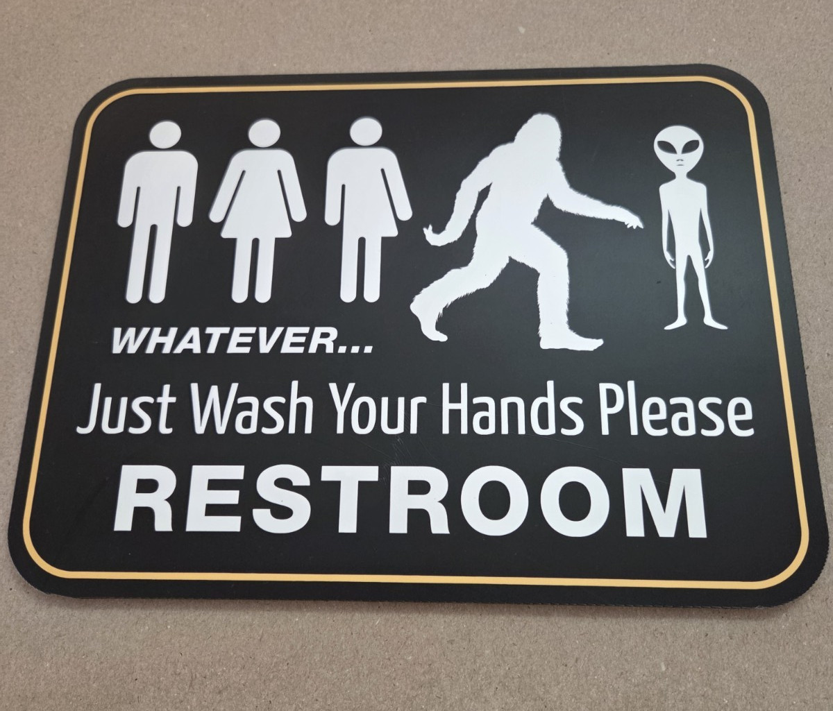 PVC Restroom Sign Whatever Just Please Wash Your Hands Bigfoot Alien Free Ship
