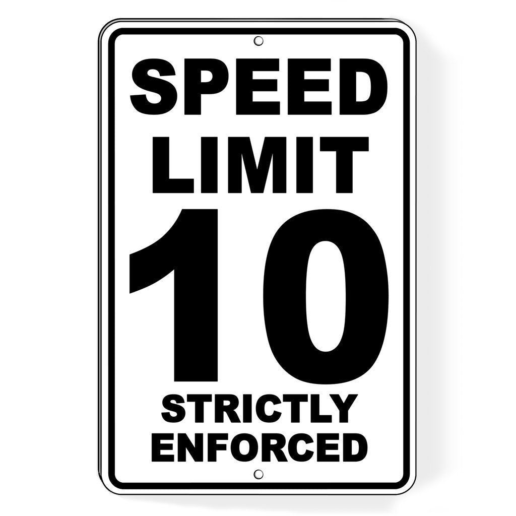 Speed Limit 10 Mph Strictly Enforced