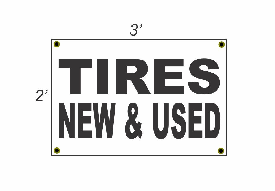 2×3 TIRES NEW & USED Black & White Banner Sign Discount Size & Price FREE SHIP