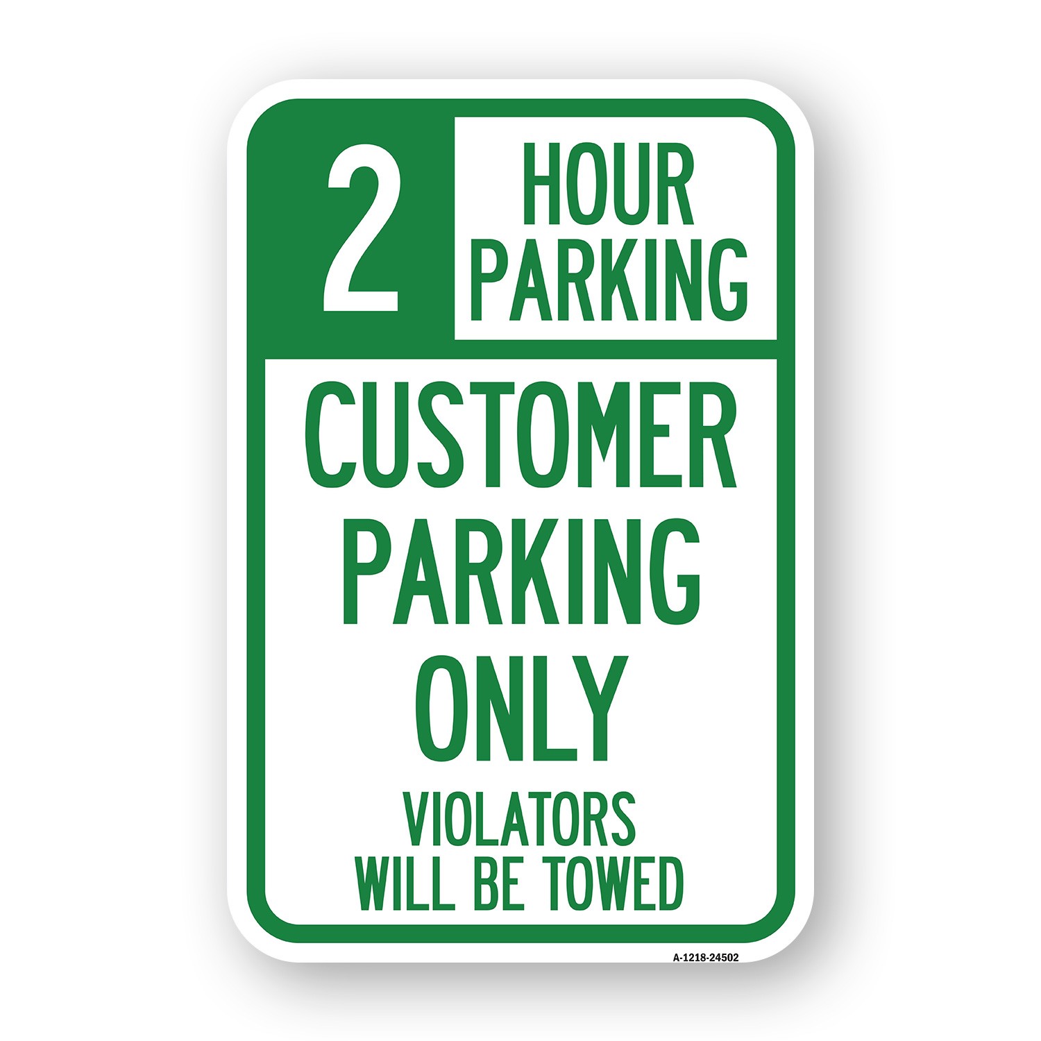 2 Hour Parking – Customer Parking Only Violator Heavy Gauge Metal Parking Sign