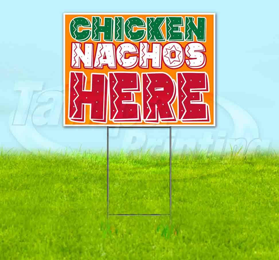 CHICKEN NACHOS HERE Yard Sign Corrugated Plastic Bandit Lawn Decoration USA