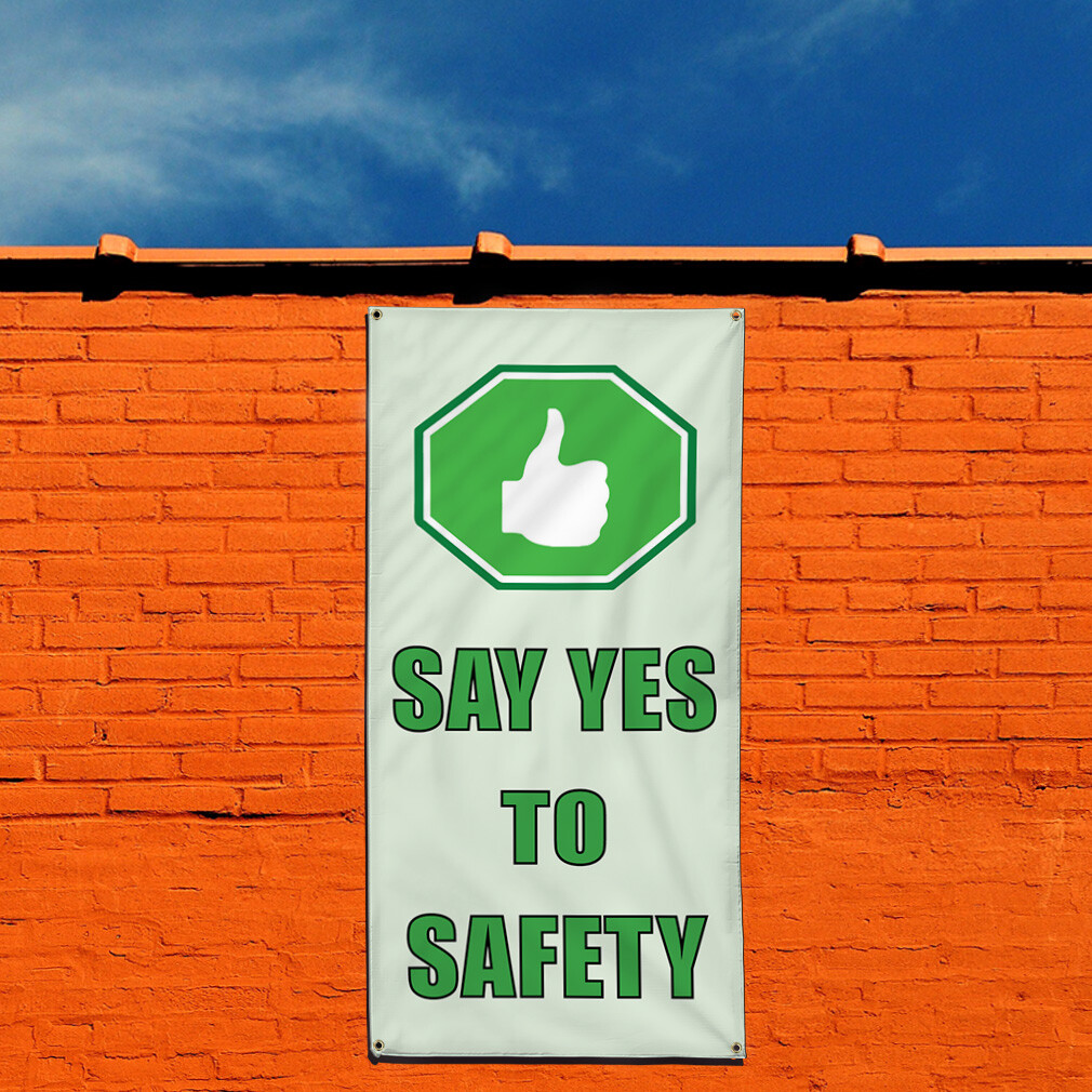 Vertical Vinyl Banner Multiple Sizes Say Yes to Safety Lifestyle Outdoor