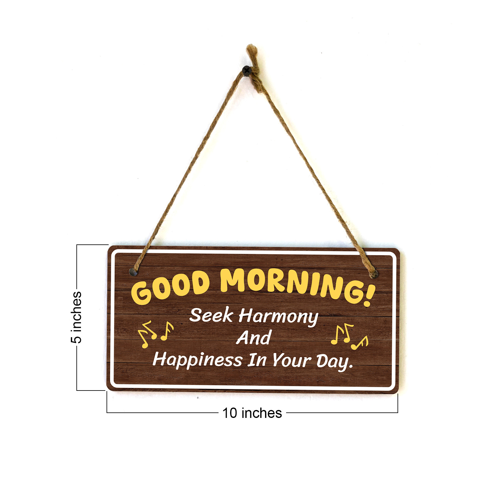 Good Morning! Seek Harmony And Happiness In Your Day. 5×10 Hanging Plus