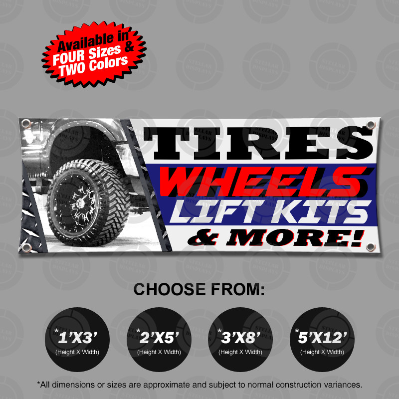 TIRES WHEELS LIFT KITS & MORE banner sign displays open auto repairs suspensions