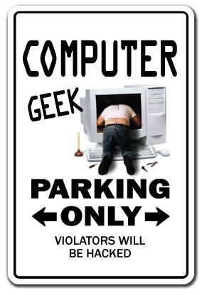 COMPUTER GEEK Sign Or Decal parking laptop gift gag programmer IT tech
