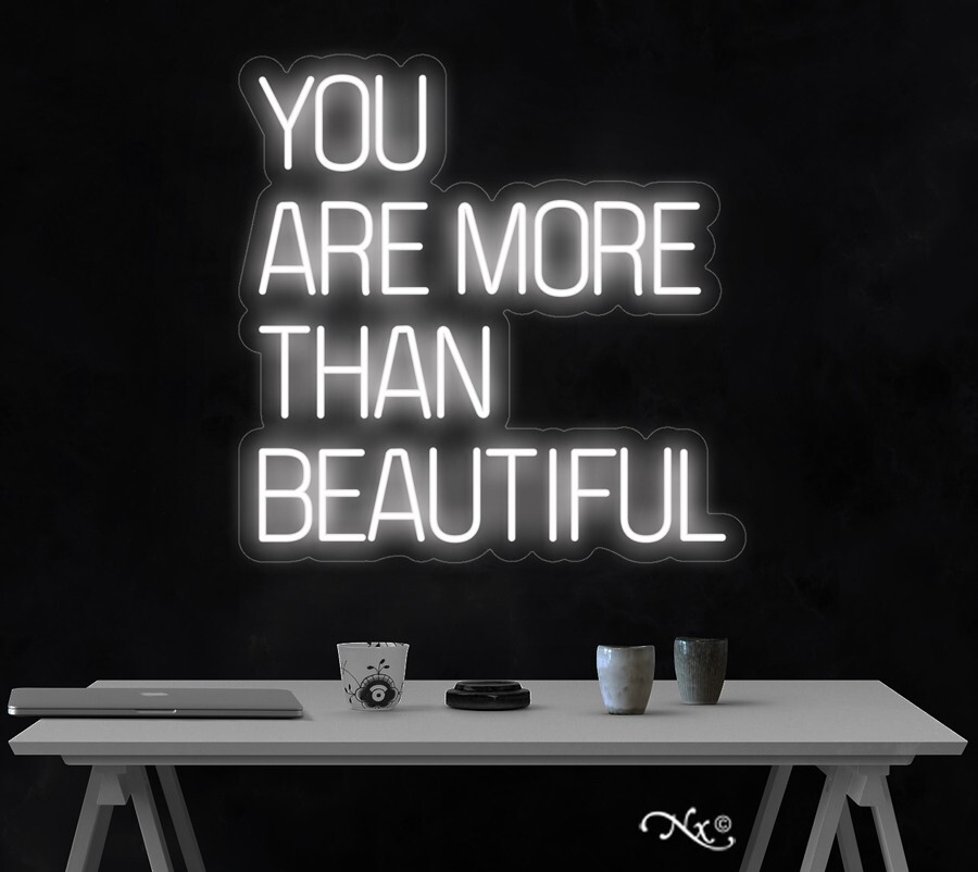You are more than beautiful LED Neon Sign 25&Prime;L x 25&Prime;H #LF199