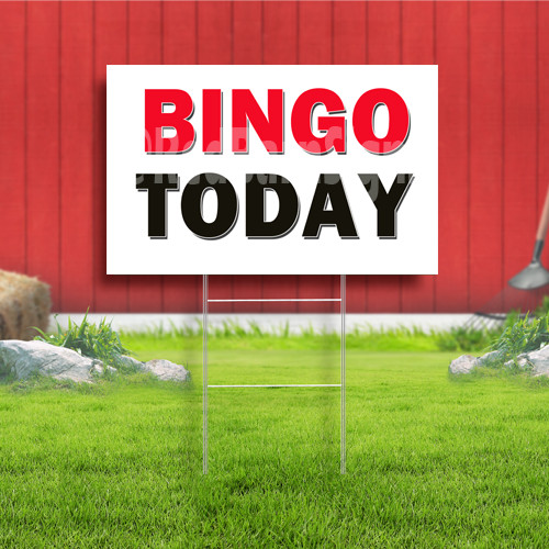 Bingo Today Coroplast Sign Plastic Indoor Outdoor Yard Sign FREE SHIPPING