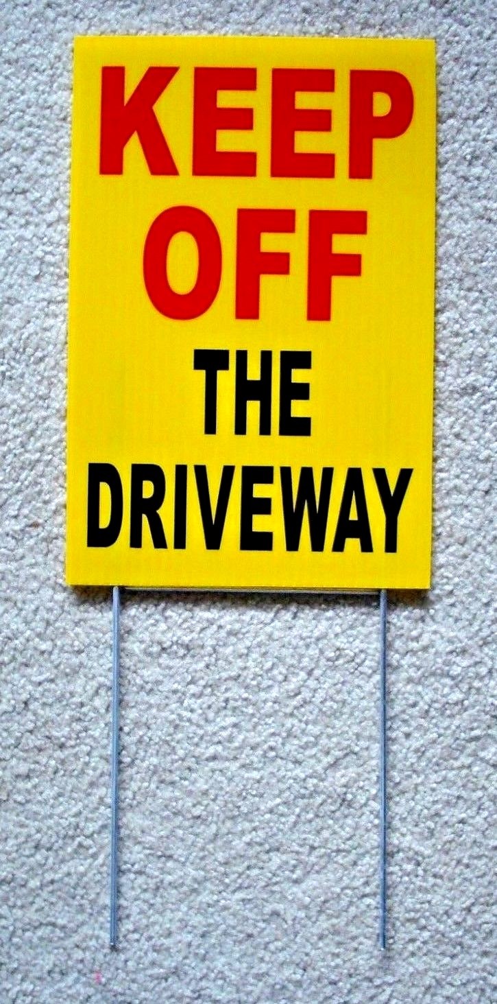 KEEP OFF THE DRIVEWAY 8&Prime; x12&Prime; Plastic Coroplast Sign with Stake Yellow