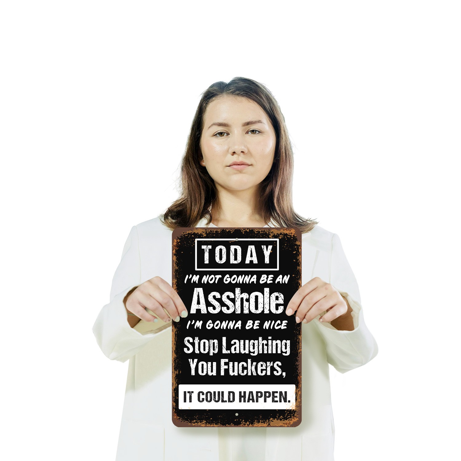 Today I�m Not Gonna Be An Sign Adult Maybe Tomorrow Durable Perfect for Offices