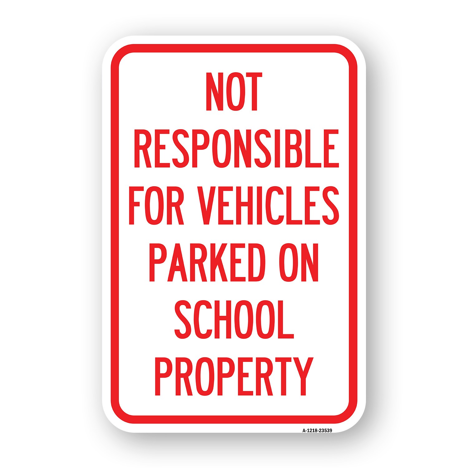 Not Responsible for Vehicles Parked on School P Heavy Gauge Metal Parking Sign