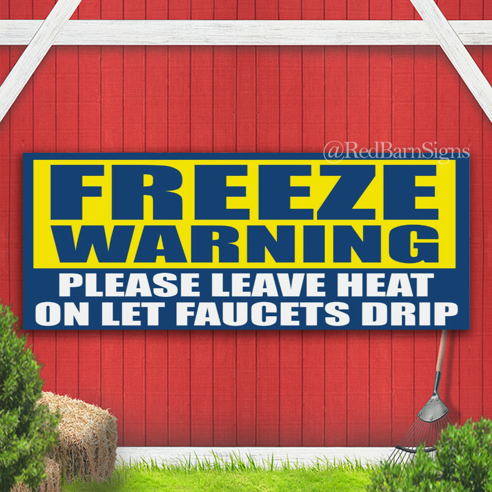 FREEZE WARNING PLEASE LEAVE HEAT Indoor Outdoor Banner Sign with grommets
