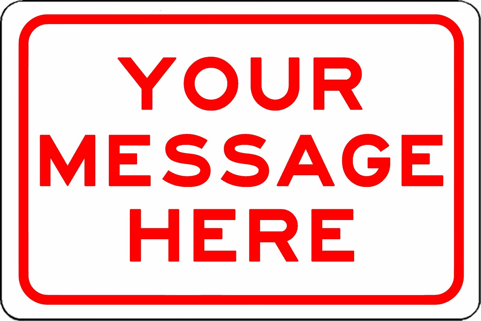 New Custom Sign With Your Text Personalized 12&Prime; x 8&Prime; Aluminum Sign Will Not Rust