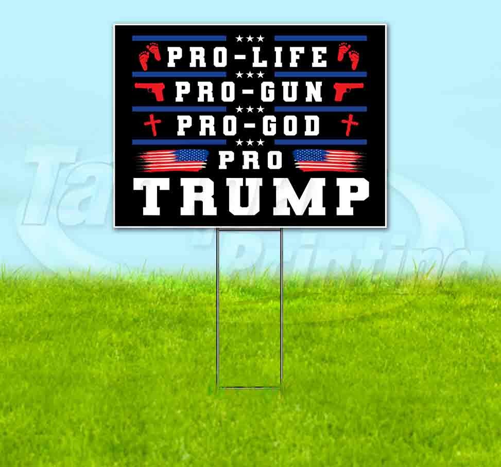 PRO TRUMP LIFE GOD GUN 18×24 Yard Sign WITH STAKE Corrugated Bandit