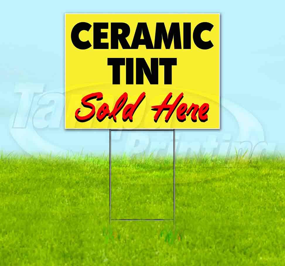 CERAMIC TINT SOLD HERE Yard Sign Corrugated Plastic Bandit Lawn Decoration
