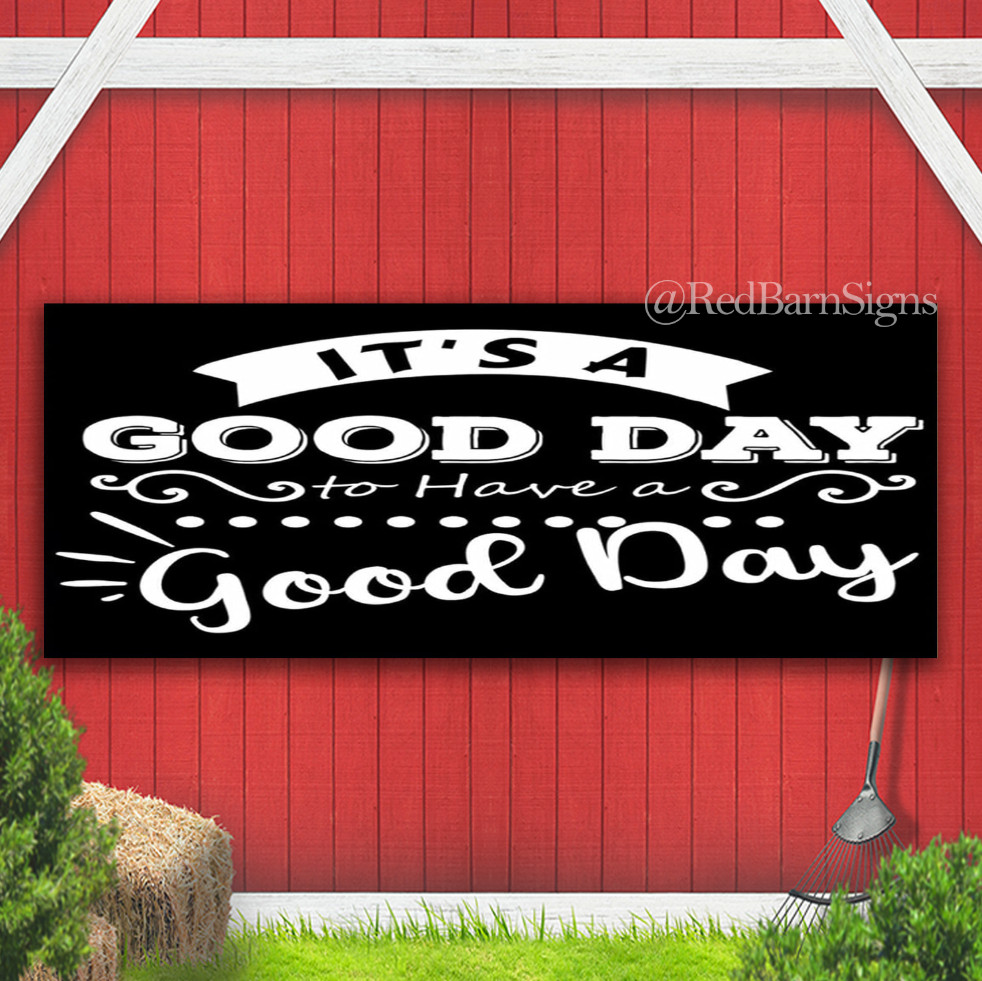 It&rsquo;s A Good Day Indoor Outdoor Banner Sign with grommets