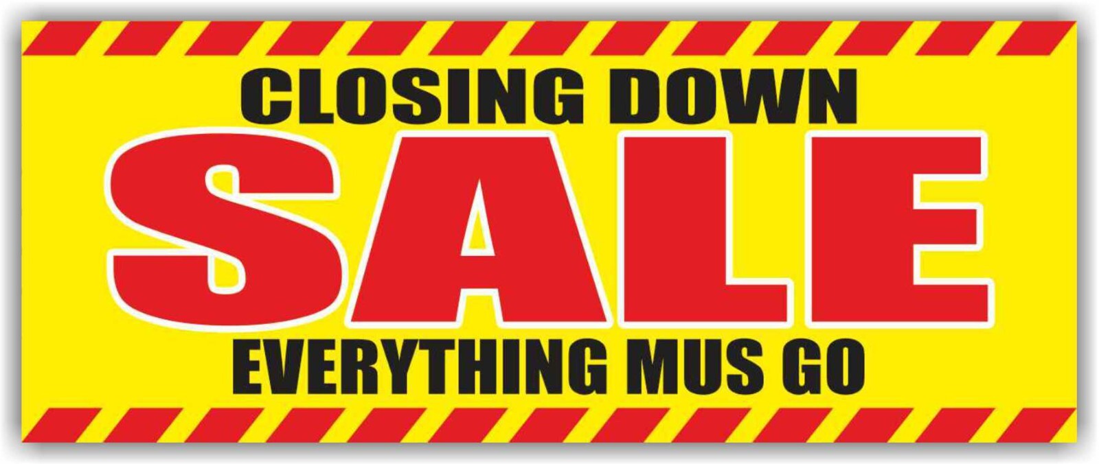 CLOSING DOWN SALE EVERYTHING MUS GO Advertising Banner Vinyl Sign