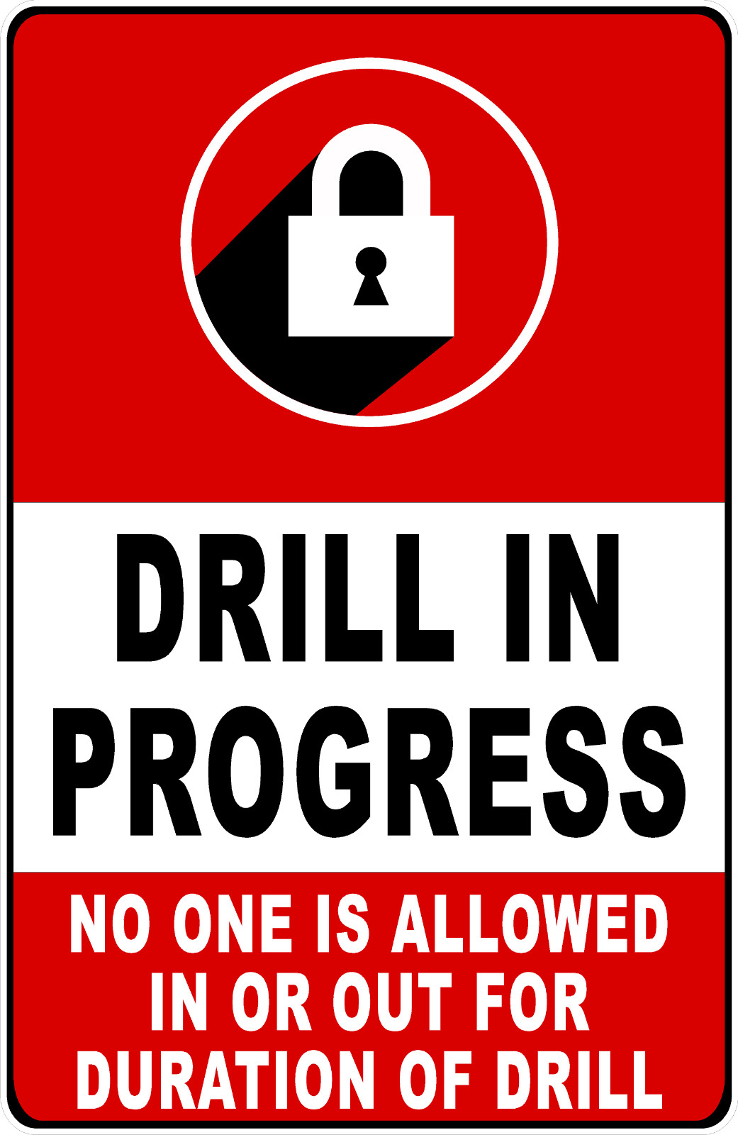 Drill is in Progress No One is Allowed In or Out Sign. Size Options