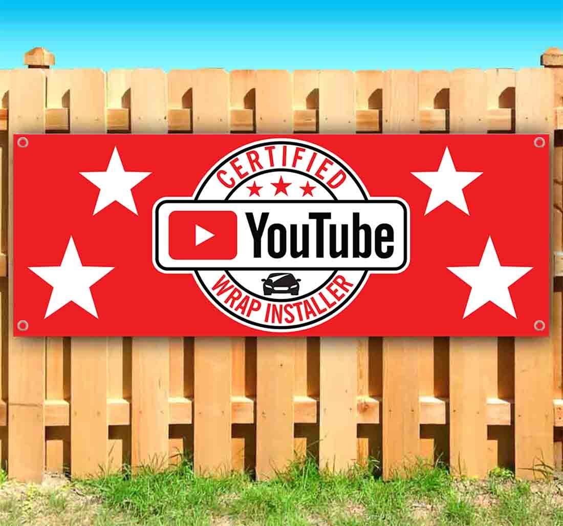 CERTIFIED YOUTUBE WRAP INSTALLER Advertising Vinyl Banner Flag Sign Many Sizes