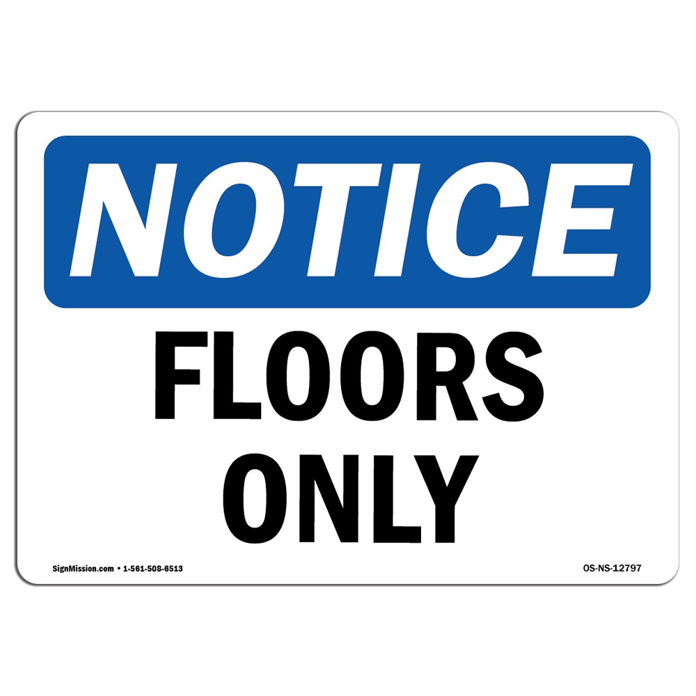 Floors Only OSHA ANSI Notice Sign Metal Plastic Decal