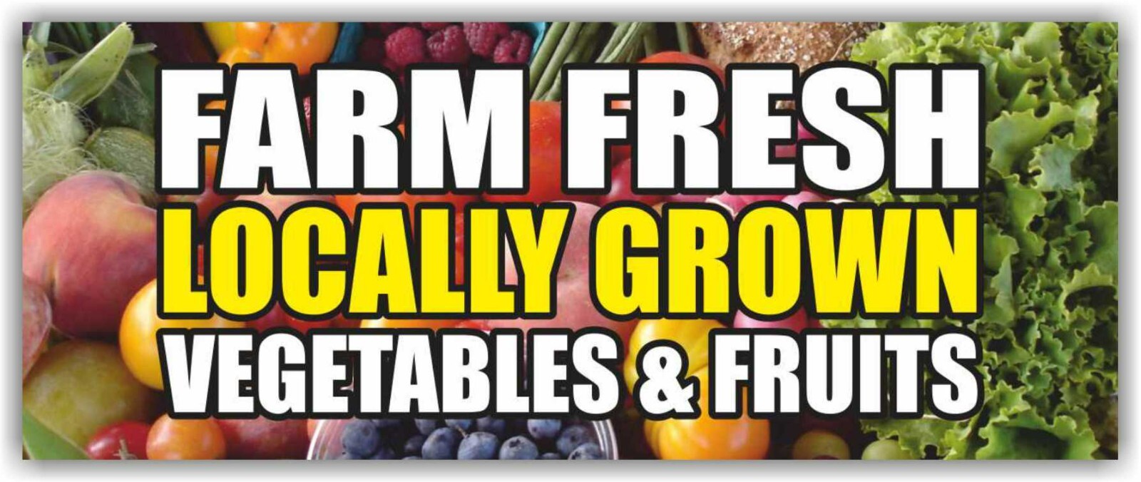 FARM FRESH LOCALLY GROWN VEGETABLES FRUITS Advertising Banner Vinyl Mesh Sign
