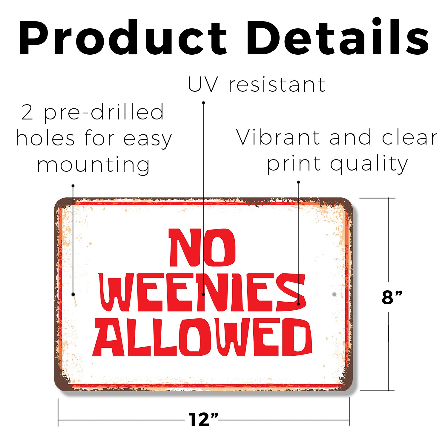 No Weenies Allowed Novelty Sign Fun Gift Durable Weatherproof
