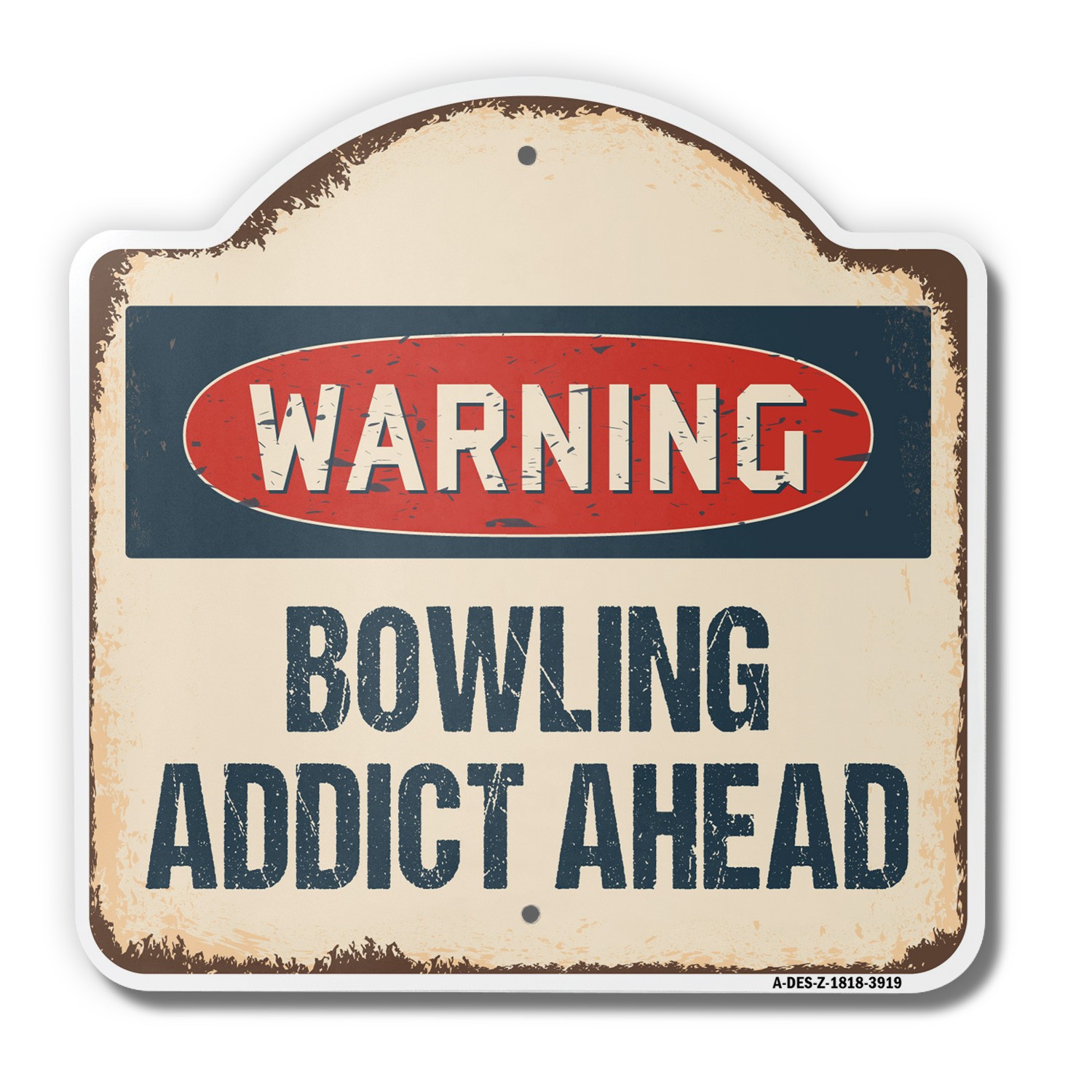 Bowling Addict 18&Prime; X 18&Prime; Heavy-Gauge Aluminum Architectural Sign