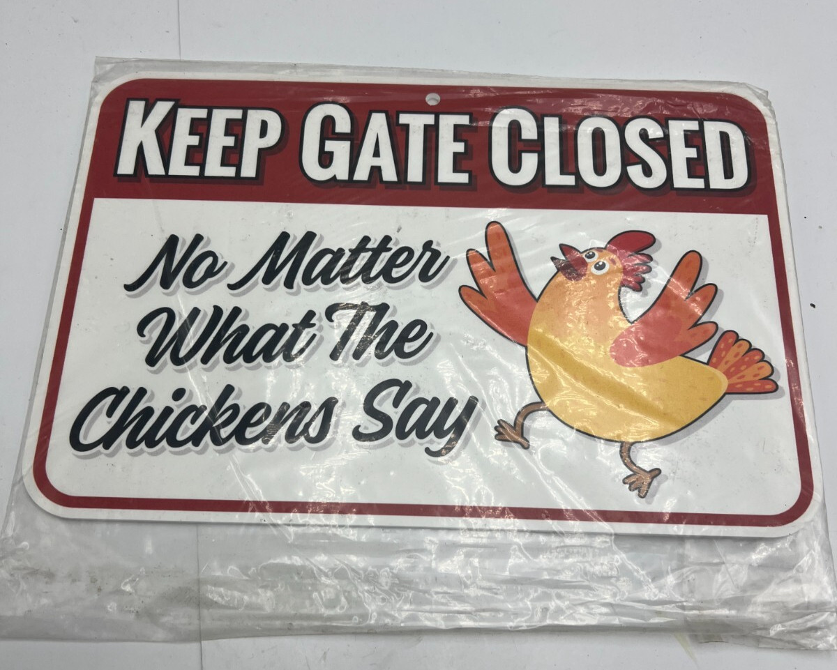 (QTY 6) Warning Sign Danger Keep Gate Closed »No Matter What The Chickens Say »