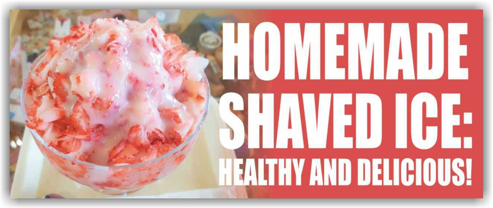 HOMEMADE SHAVED ICE Advertising Banner Vinyl Mesh Sign ice cream slushies tasty