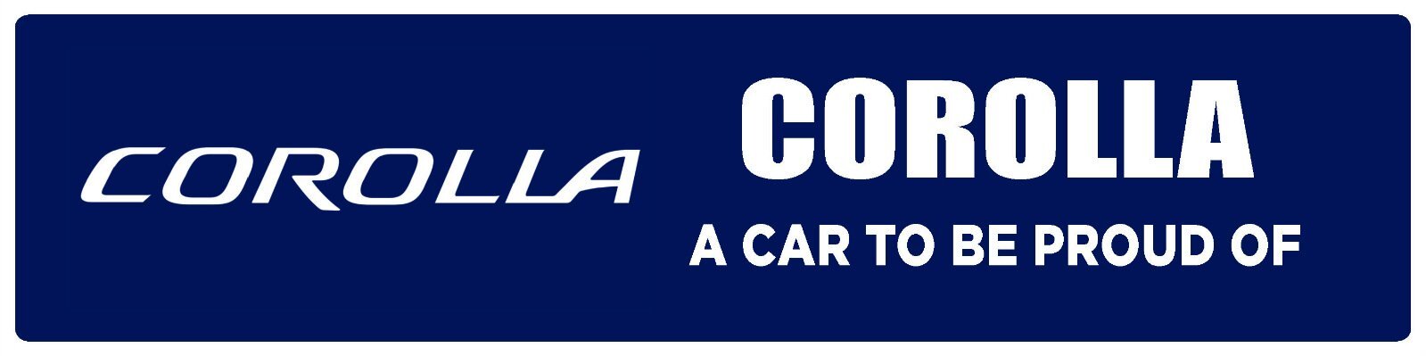 Corolla | Branded Premium Decorative Plastic Display Sign | 6&Prime;h x 24&Prime;w