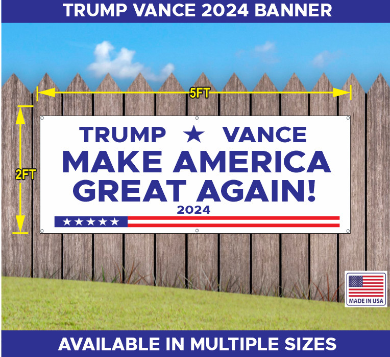 TRUMP VANCE MAGA MAKE AMERICA GREAT AGAIN 2024 BANNER MULTIPLE COLORS