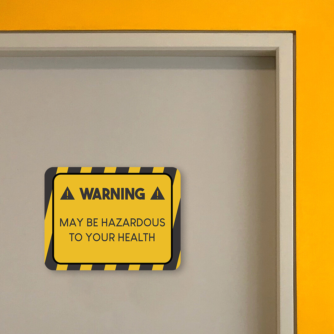 Classic Framed Plus Warning May Be Hazardous To Your Health Door or Wall Sign
