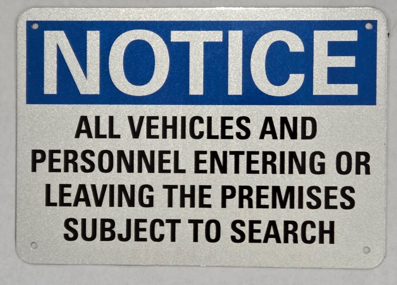 10&prime; x 7&Prime; Aluminum Notice Vehicles & Personnel Subject To Search Metal Sign